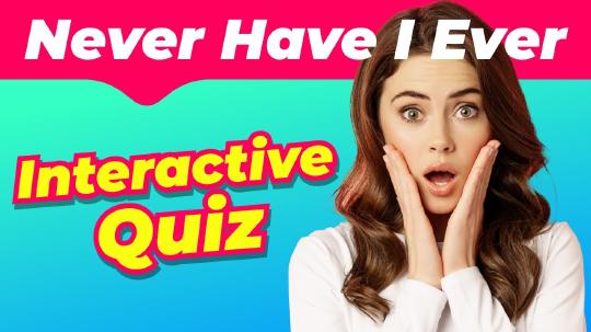 43 Questions For Your Party 🎊🤩 | Never Have I Ever Interactive Quiz