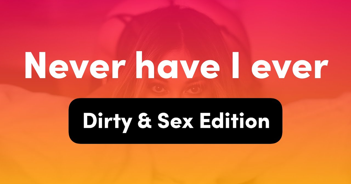 Never Have I Ever: Interactive Drinking Game Questions (18+ Dirty