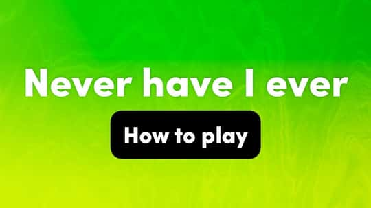 How to play: Never Have I Ever – Interactive Party Game