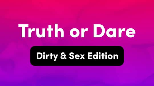 Truth or Dare Questions