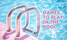 14 Fun Games to Play in the Pool for Kids and Adults