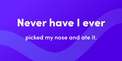 Never Have I Ever picked my nose