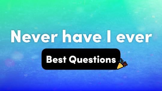 Best Never Have I Ever Questions – Interactive Party Game